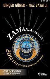 Zamanlamanın Gücü; 2016 Yılı Günlük Astroloji Rehberi