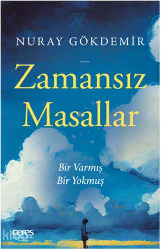 Zamansız Masallar;Bir Varmış Bir Yokmuş