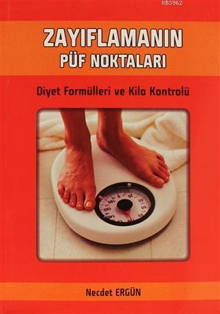 Zayıflamanın Püf Noktaları; Diyet Formülleri ve Kilo Kontrolü