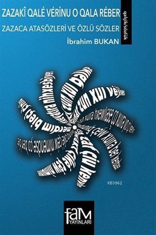 Zazaca Atasözleri ve Özlü Sözler / Zazaki Qale Verinu O Qale Reber
