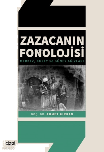 Zazacanın Fonolojisi ;Merkez, Kuzey ve Güney Ağızları