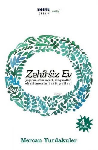 Zehirsiz Ev; Yaşamınızdan Zararlı Kimyasalları Eksiltmenin Basit Yolları