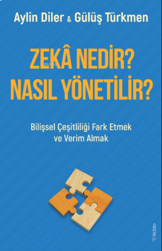 Zekâ Nedir? Nasıl Yönetilir?;Bilişsel Çeşitliliği Fark Etmek ve Verim Almak