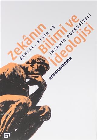 Zekanın Bilimi ve İdeolojisi; Genler, Beyin ve İnsanın Potansiyeli