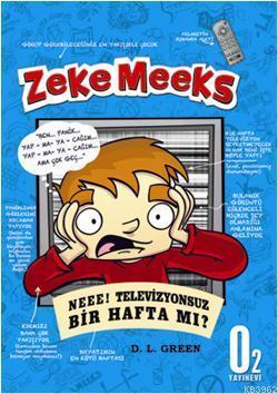 Zeke Meeks, Neee! Televizyonsuz Bir Hafta Mı ?