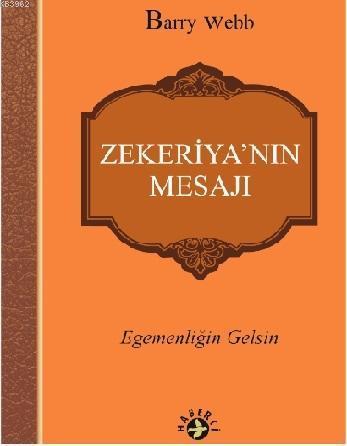 Zekeriya'nın Mesajı; Egemenliğin Gelsin