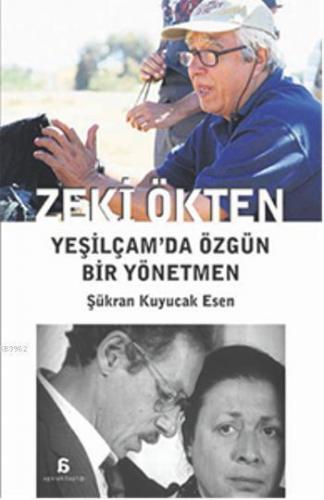Zeki Ökten; Yeşilçamda Özgün Bir Yönetmen