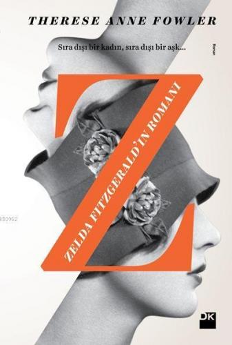 Zelda Fitzgerald'ın Romanı; Sıra Dışı Bir Kadın, Sıra Dışı Bir Aşk