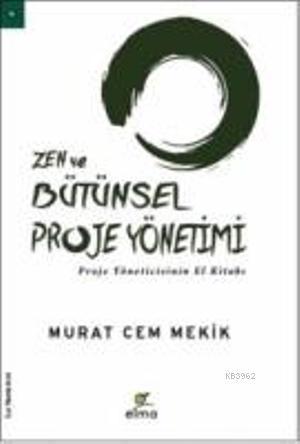 Zen ve Bütünsel Proje Yönetimi