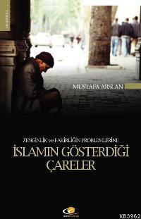 Zenginlik ve Fakirliğin Problemlerine İslamın Gösterdiği Çareler