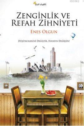 Zenginlik ve Refah Zihniyeti; Düşüncelerini Değiştir, Hayatın Değişsin