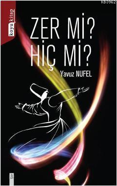 Zer mi Hiç mi?