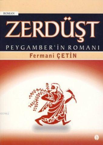 Zerdüşt; Peygamber'in Romanı
