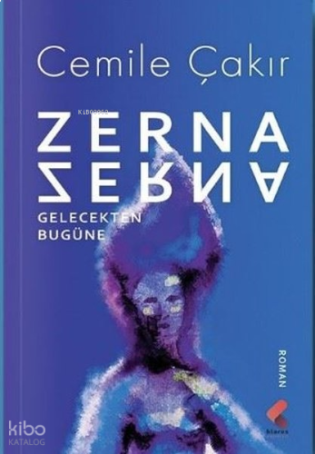 Zerna;Gelecekten Bugüne