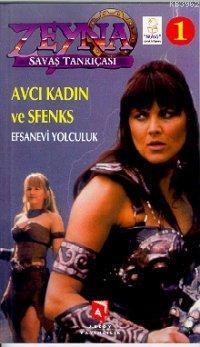 Zeyna Savaş Tanrıçası 1; Efsanevi Yolculuk Avcı Kadın ve Sfenks