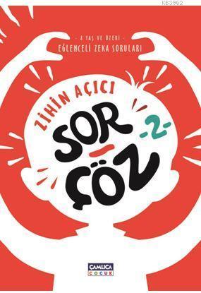 Zihin Açıcı Sor - Çöz 2; Eğlenceli Zeka Soruları