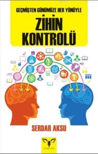 Zihin Kontrolü; Geçmişten Günümüze Her Yönüyle