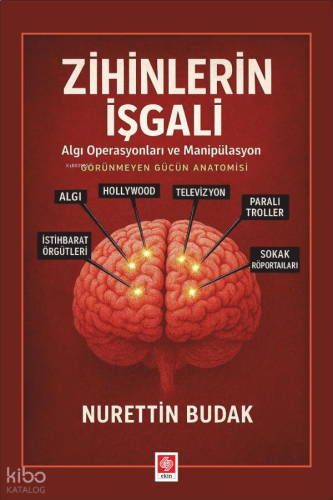 Zihinlerin İşgali;Algı Operasyonları ve Manipülasyon
