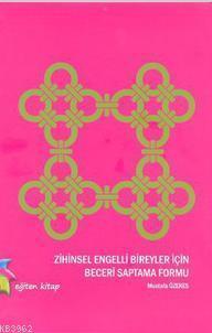 Zihinsel Engelli Bireyler İçin Beceri Saptama Formu