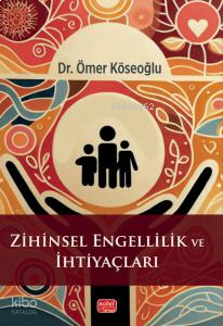 Zihinsel Engellilik ve İhtiyaçları