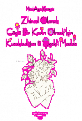 Zihinsel Olarak Güçlü Bir Kadın Olmak İçin kucakladığım 8 Çiçekli Madde