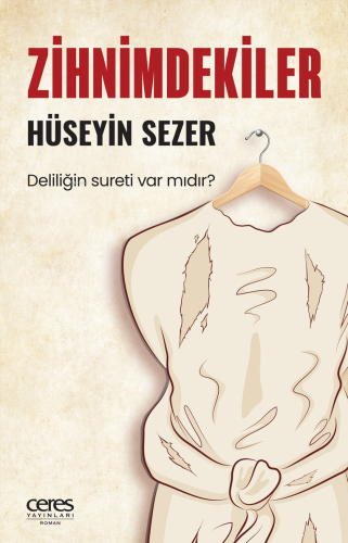 Zihnimdekiler;Deliliğin sureti var mıdır?