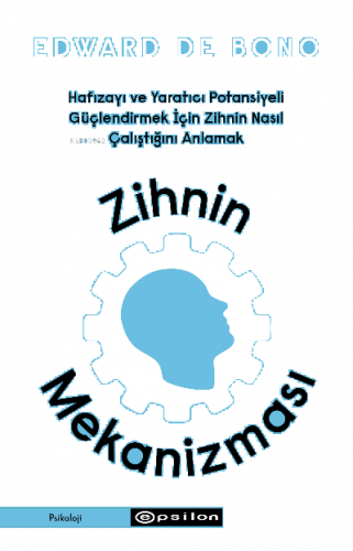 Zihnin Mekanizması;Hafızayı ve Yaratıcı Potansiyeli Güçlendirmek İçin Zihnin Nasıl Çalıştığını Anlamak