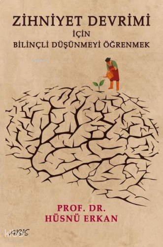 Zihniyet Devrimi İçin Bilinçli Düşünmeyi Öğrenmek