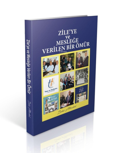 Zile’ye ve Mesleğe Verilen Bir Ömür