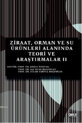 Ziraat, Orman ve Su Ürünleri Alanında Teori ve Araştırmalar 2