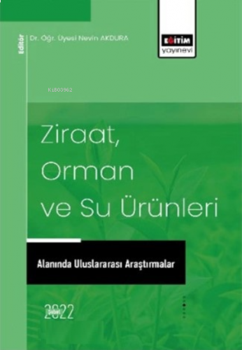 Ziraat Orman ve Su Ürünleri;Alanında Uluslararası Araştırmalar