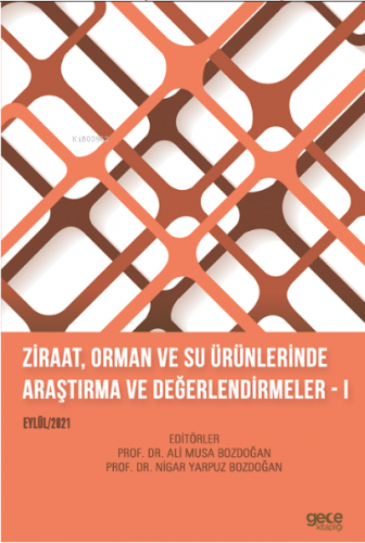 Ziraat, Orman ve Su Ürünlerinde Araştırma ve Değerlendirmeler – I Eylül 2021