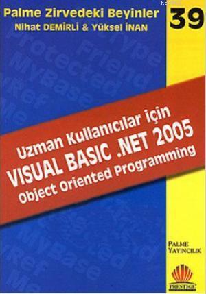 Zirvedeki Beyinler 39 Visual Basic .NET 2005 Object Uzman Kullanıcılar İçin