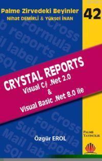 Zirvedeki Beyinler 42 Crystal Reports Visual C .Net 2.0 Visual Basic .Net 8.0 İle