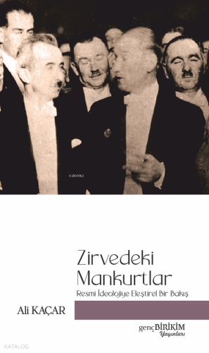 Zirvedeki Mankurtlar Resmi İdeolojiye Eleştirel Bakış