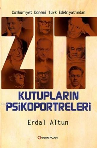 Zıt Kutupların Psikoportreleri; Cumhuriyet Dönemi Türk Edebiyatından