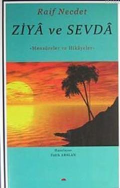 Ziya ve Sevda; Mensureler ve Hikayeler