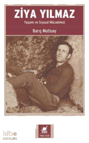 Ziya Yılmaz;Yaşamı ve Siyasal Mücadelesi