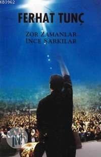 Zor Zamanlar İnce Şarkılar