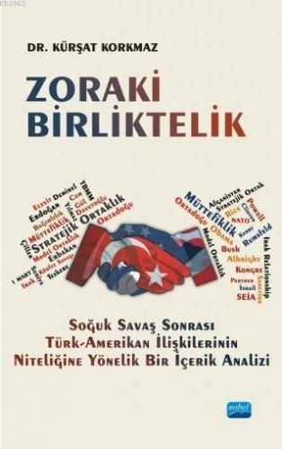 Zoraki Birliktelik; Soğuk Savaş Sonrası Türk-Amerikan İlişkilerinin Niteliğine Yönelik Bir İçerik Analizi