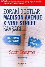Zoraki Dostlar; Madıson Avenue & Vıne Street Kavşağı