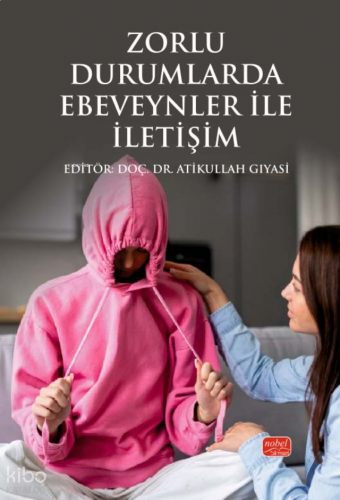 Zorlu Durumlarda Ebeveynler ile İletişim