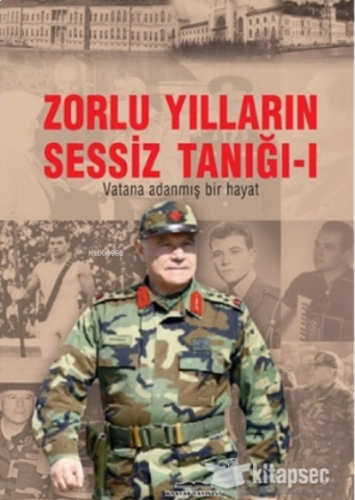 Zorlu Yılların Sessiz Tanığı (Cilt 1 2)
