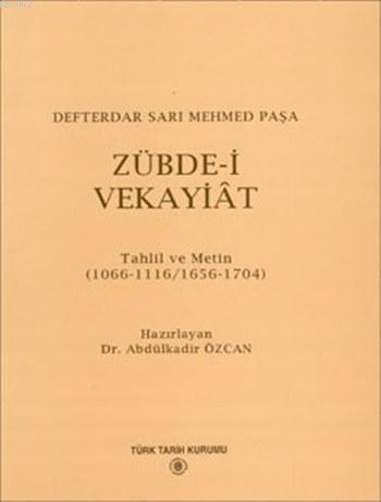 Zübde-i Vekayiât; Tahlil ve Metin (1066-1116/1656-1704)