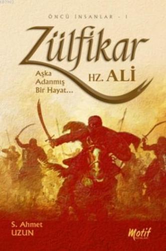 Zülfikar Hz.Ali; Aşka Adanmış Bir Hayat