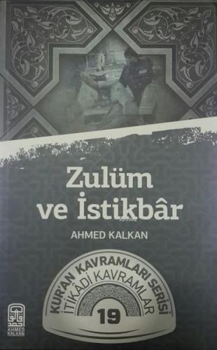 Zulüm ve İstikrar; Kur'an Kavramları Serisi - İtikadi Kavramlar 19