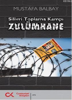 Zulümhane; Silivri Toplama Kampı